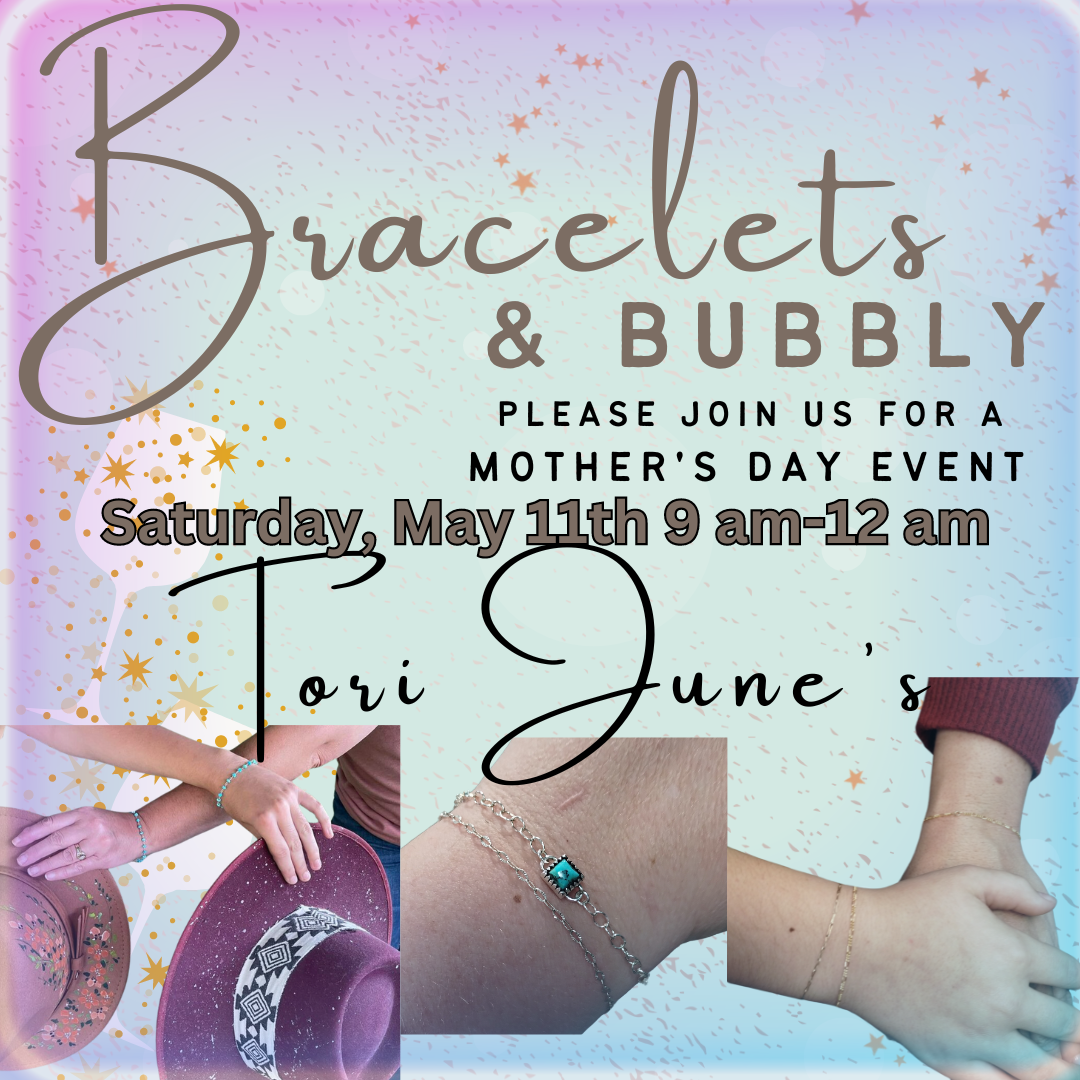 Bracelets and Bubbly Event- May 11 at Tori June's